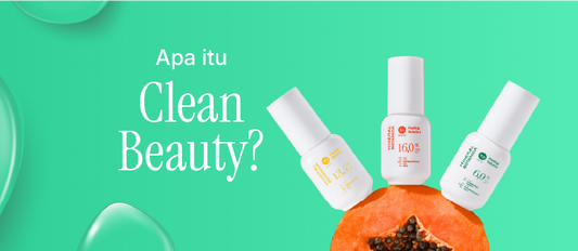 Apa Itu Clean Beauty? Kenali Konsepnya Sebelum Ikut Tren