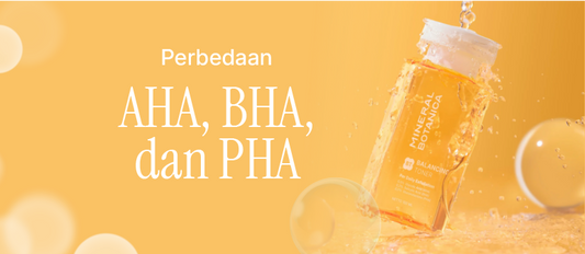 Perbedaan AHA, BHA, dan PHA: Apa Itu dan Jangan Sampai Salah Pakai!